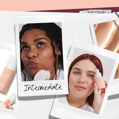 The Intermediate Skincare Routine