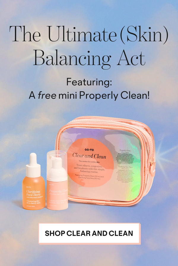 Go-To Clarifying Face Hero and Properly Cleanse products displayed with the Clear and Clean kit bag, advertising 'The Ultimate (Skin) Balancing Act' promotion.